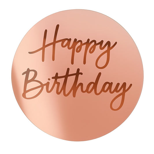 Rose gold round acrylic cake topper with “Happy Birthday” in elegant script
