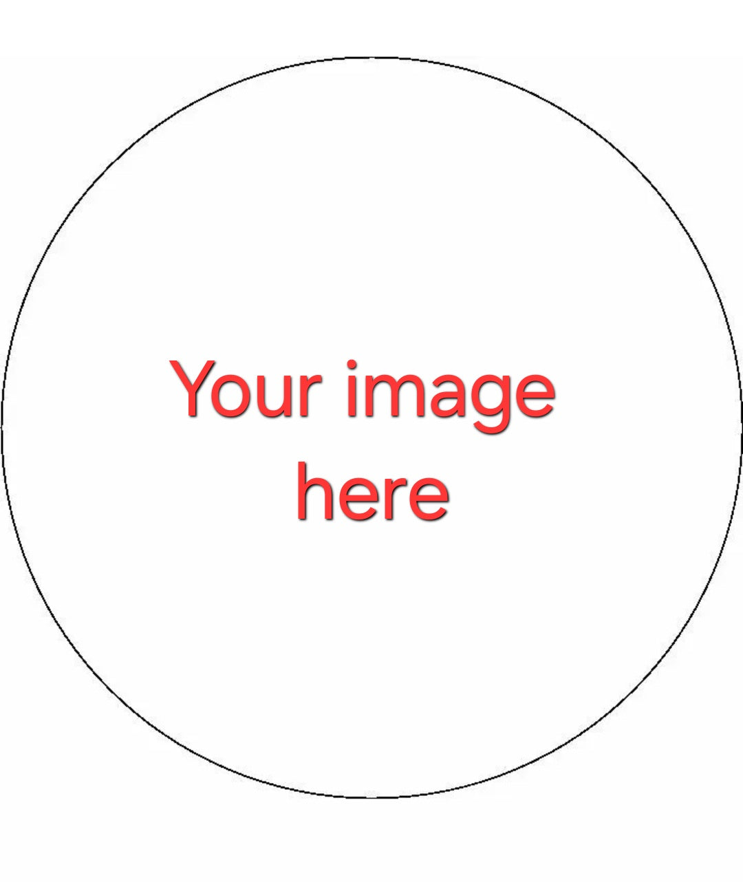 Circle edible print template with 'Your Image Here' text, indicating customizable wafer or icing sheet for cakes and desserts.